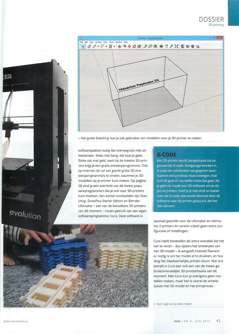 speciaal geschikt voor de Ultimaker en Ultima ker 2-printers en vereist vrijwel geen extra configuratie of instellingen.