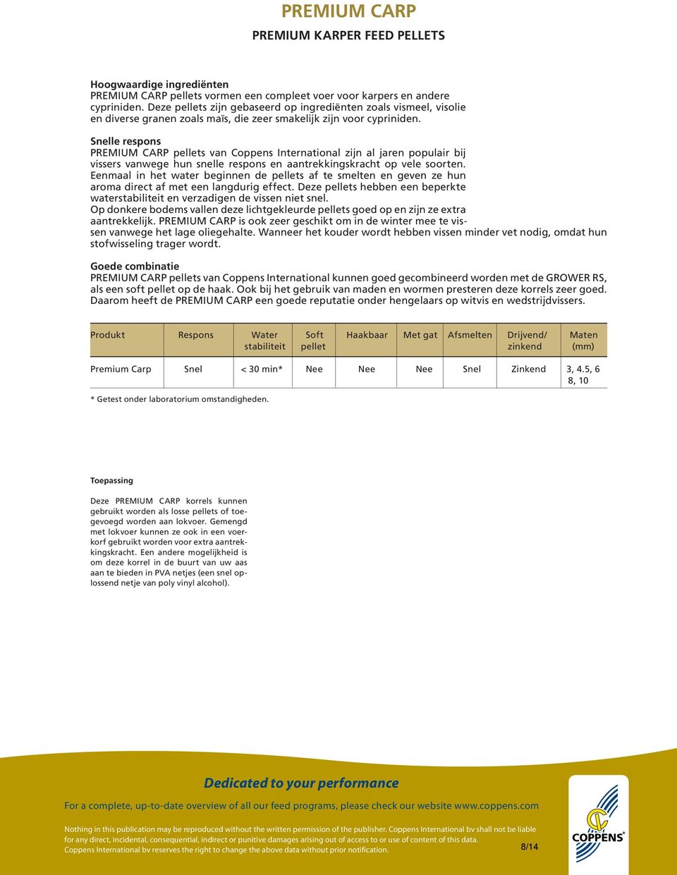 Snelle respons PREMIUM CARP pellets van Coppens International zijn al jaren populair bij vissers vanwege hun snelle respons en aantrekkingskracht op vele soorten.