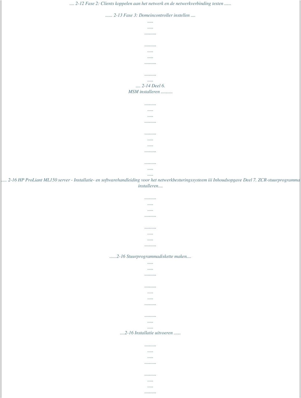 MSM installeren 2-16 HP ProLiant ML150 server - Installatie- en softwarehandleiding voor het
