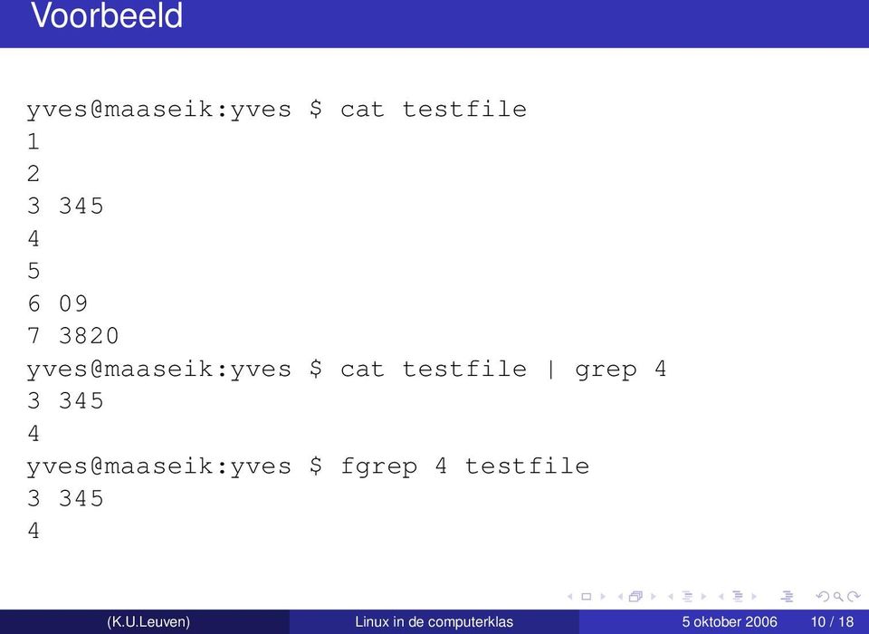345 4 yves@maaseik:yves $ fgrep 4 testfile 3 345 4 (K.U.