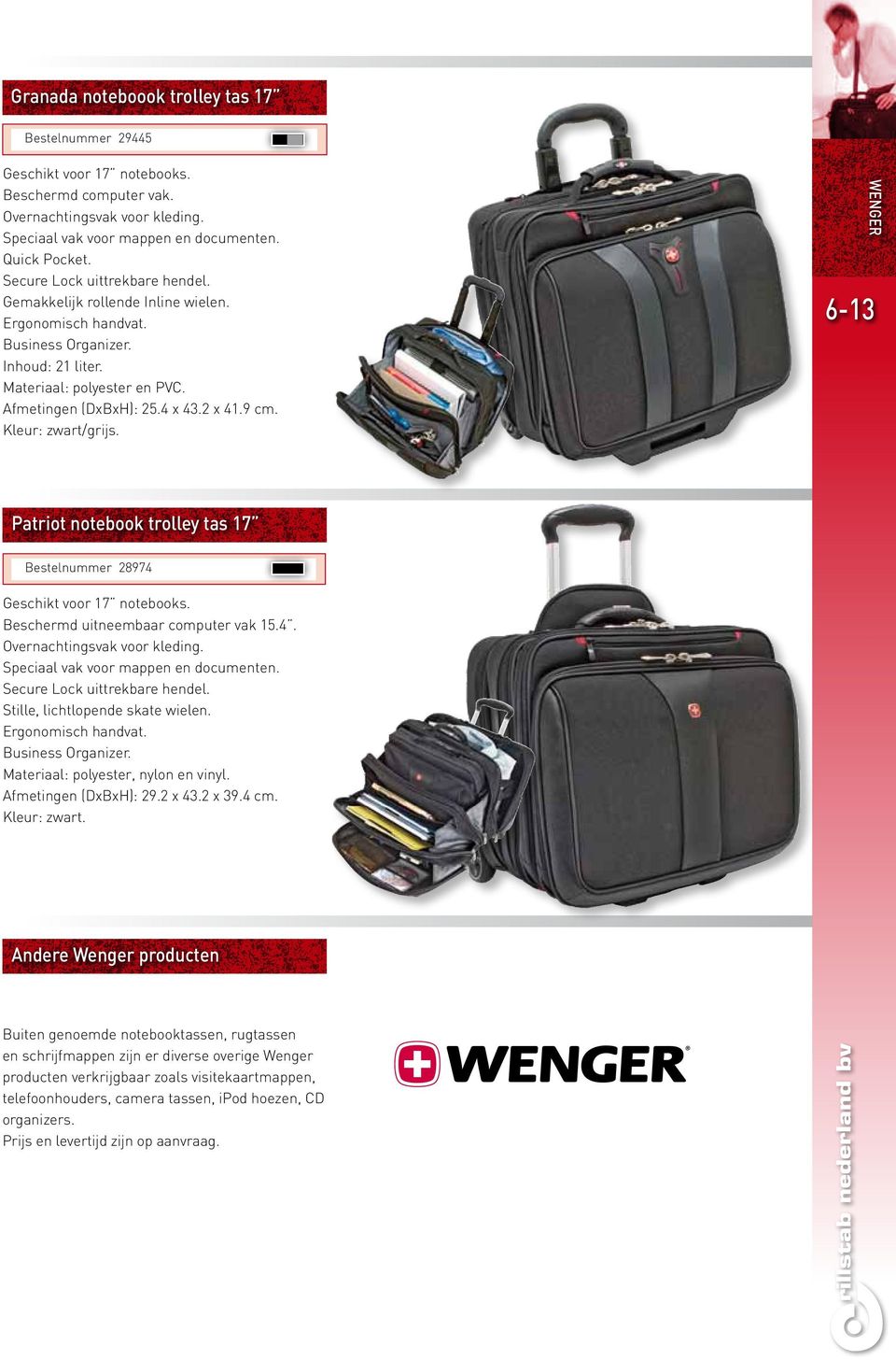 6-13 Patriot notebook trolley tas 17 Bestelnummer 28974 Beschermd uitneembaar computer vak 15.4. Overnachtingsvak voor kleding. Speciaal vak voor mappen en documenten. Secure Lock uittrekbare hendel.