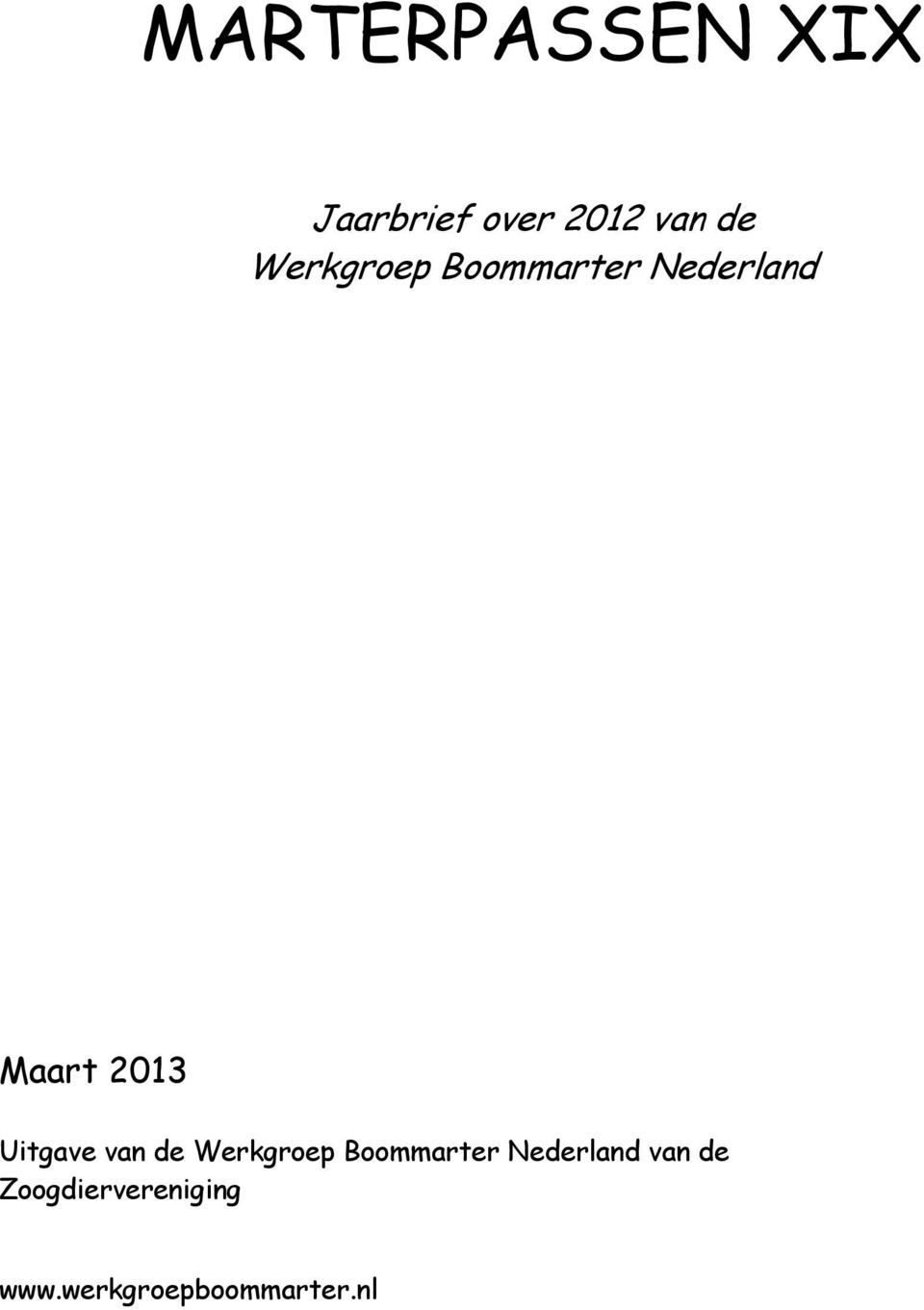 verspreiden per email voor 31 maart 2014 Maart 2013 Uitgave van de