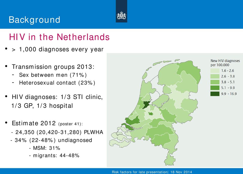 GP, 1/3 hospital Estimate 2012 (poster 41): - 24,350 (20,420-31,280) PLWHA - 34%