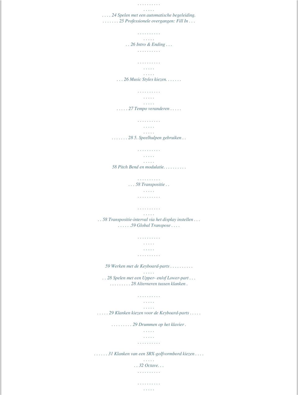 ... 58 Transpositie-interval via het display instellen....59 Global Transpose.... 59 Werken met de Keyboard-parts.