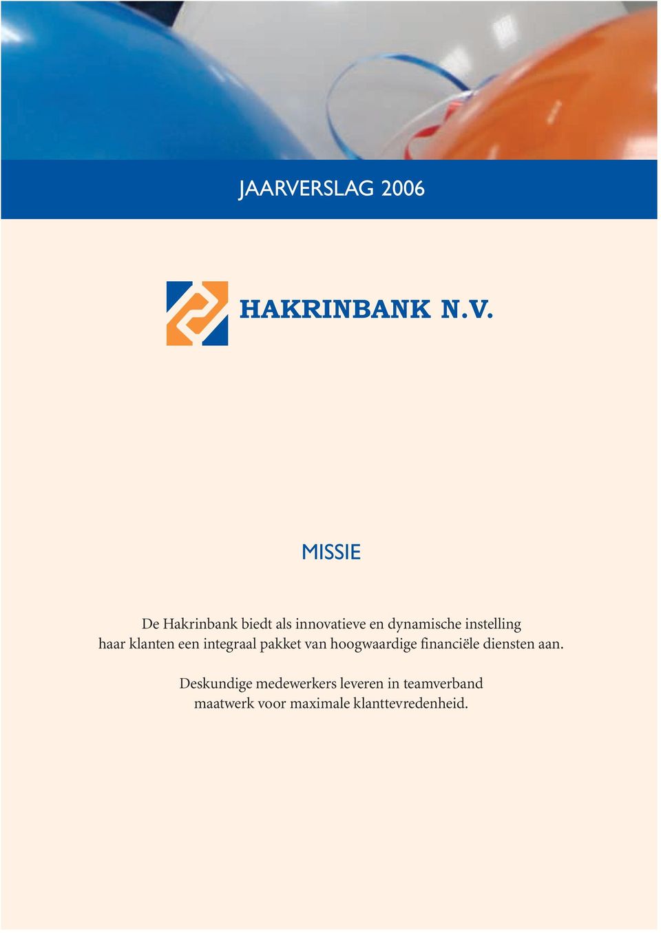 MISSIE De Hakrinbank biedt als innovatieve en dynamische