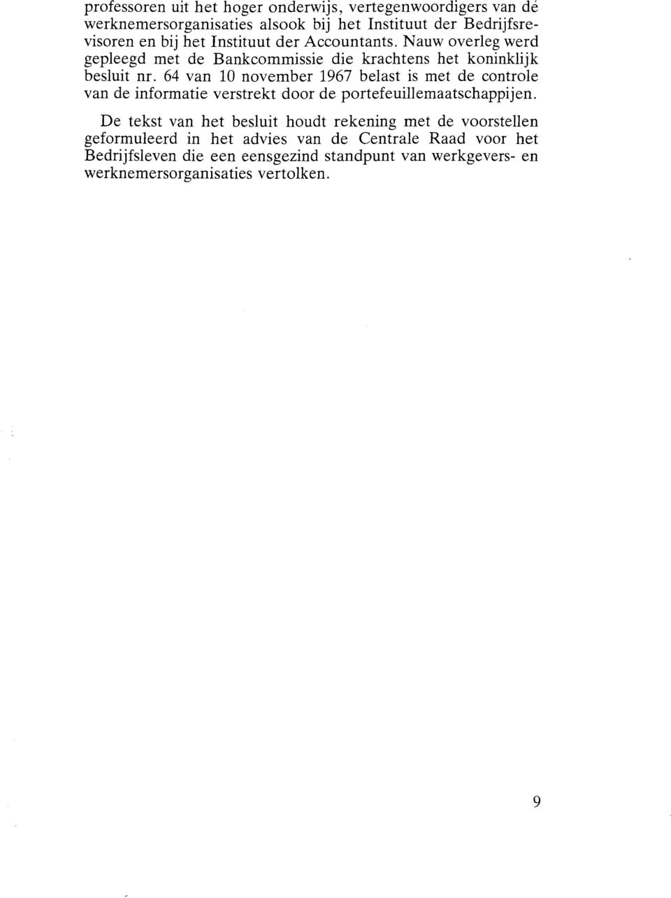 64 van 10 november 1967 belast is met de controle van de informatie verstrekt door de portefeuillemaatschappijen.