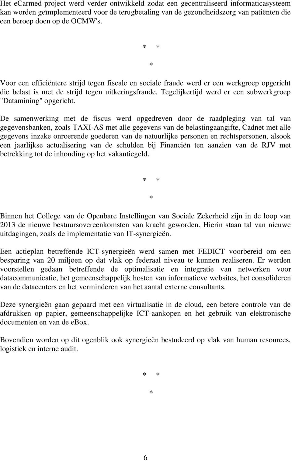 Tegelijkertijd werd er een subwerkgroep "Datamining" opgericht.