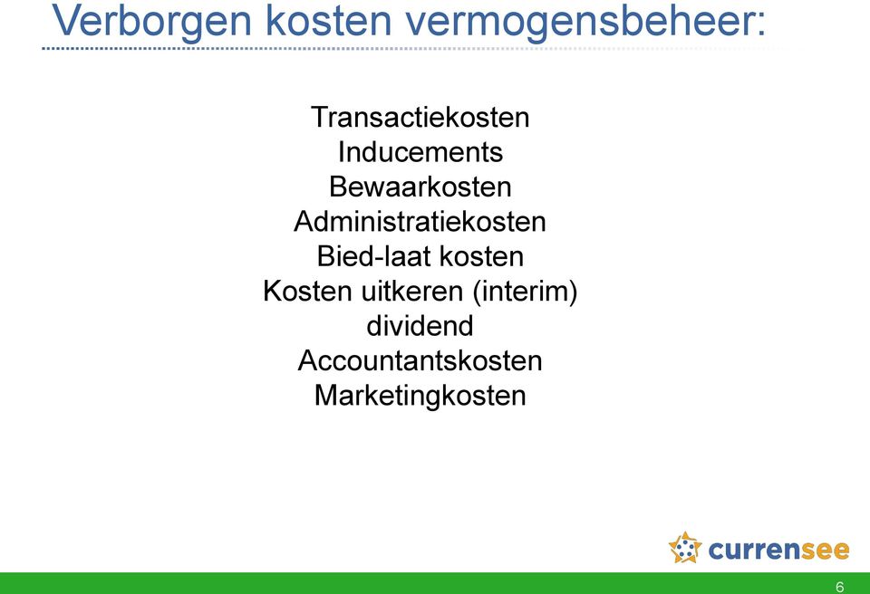 Administratiekosten Bied-laat kosten Kosten