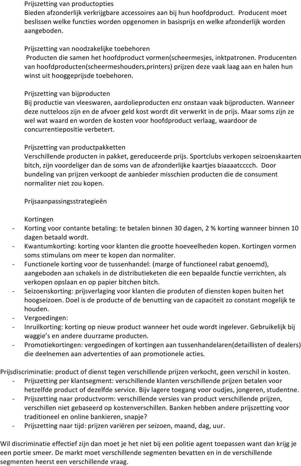 Prijszetting van noodzakelijke toebehoren Producten die samen het hoofdproduct vormen(scheermesjes, inktpatronen.