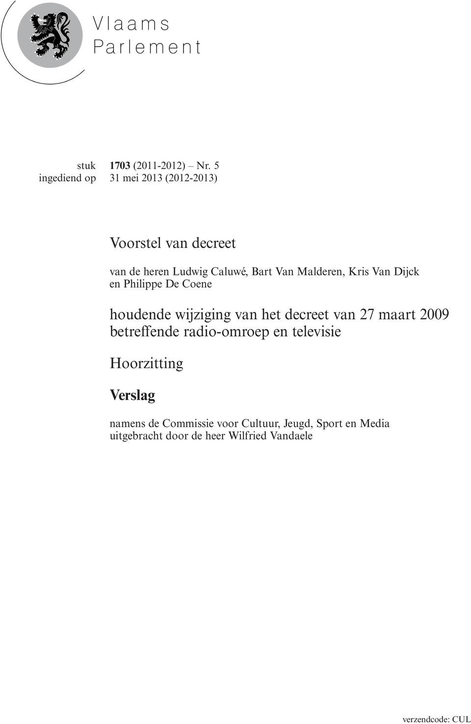 Van Dijck en Philippe De Coene houdende wijziging van het decreet van 27 maart 2009 betreffende