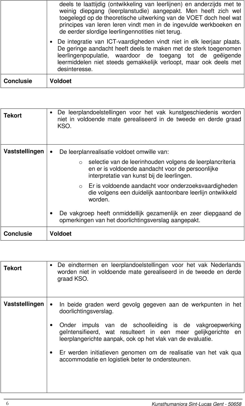 De integratie van ICT-vaardigheden vindt niet in elk leerjaar plaats.