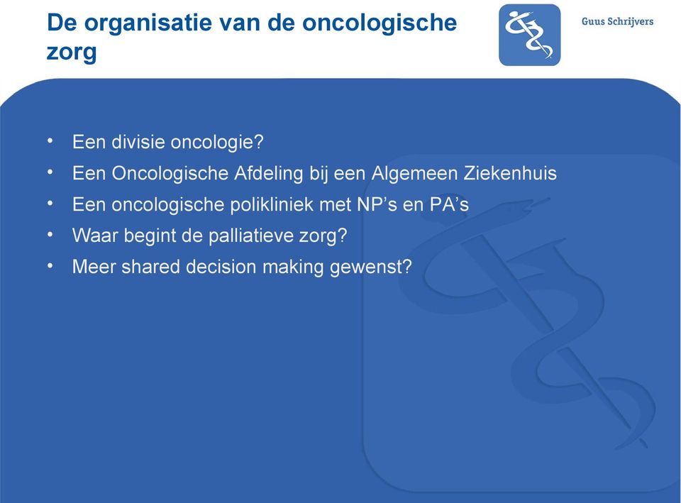 Een Oncologische Afdeling bij een Algemeen Ziekenhuis Een