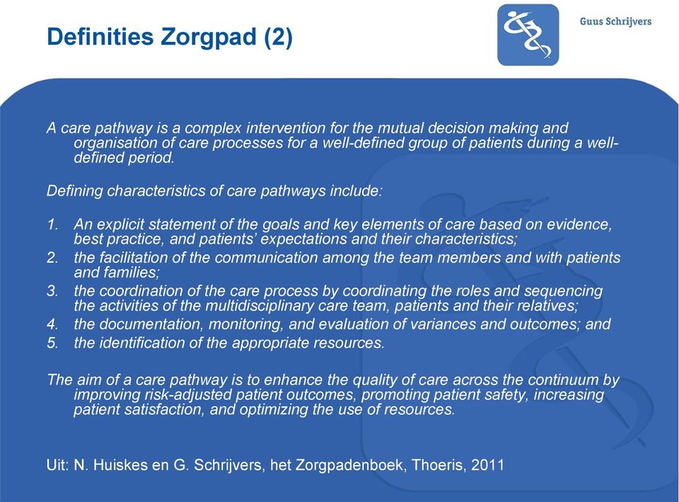 An explicit statement of the goals and key elements of care based on evidence, best practice, and patients expectations and their characteristics; 2.