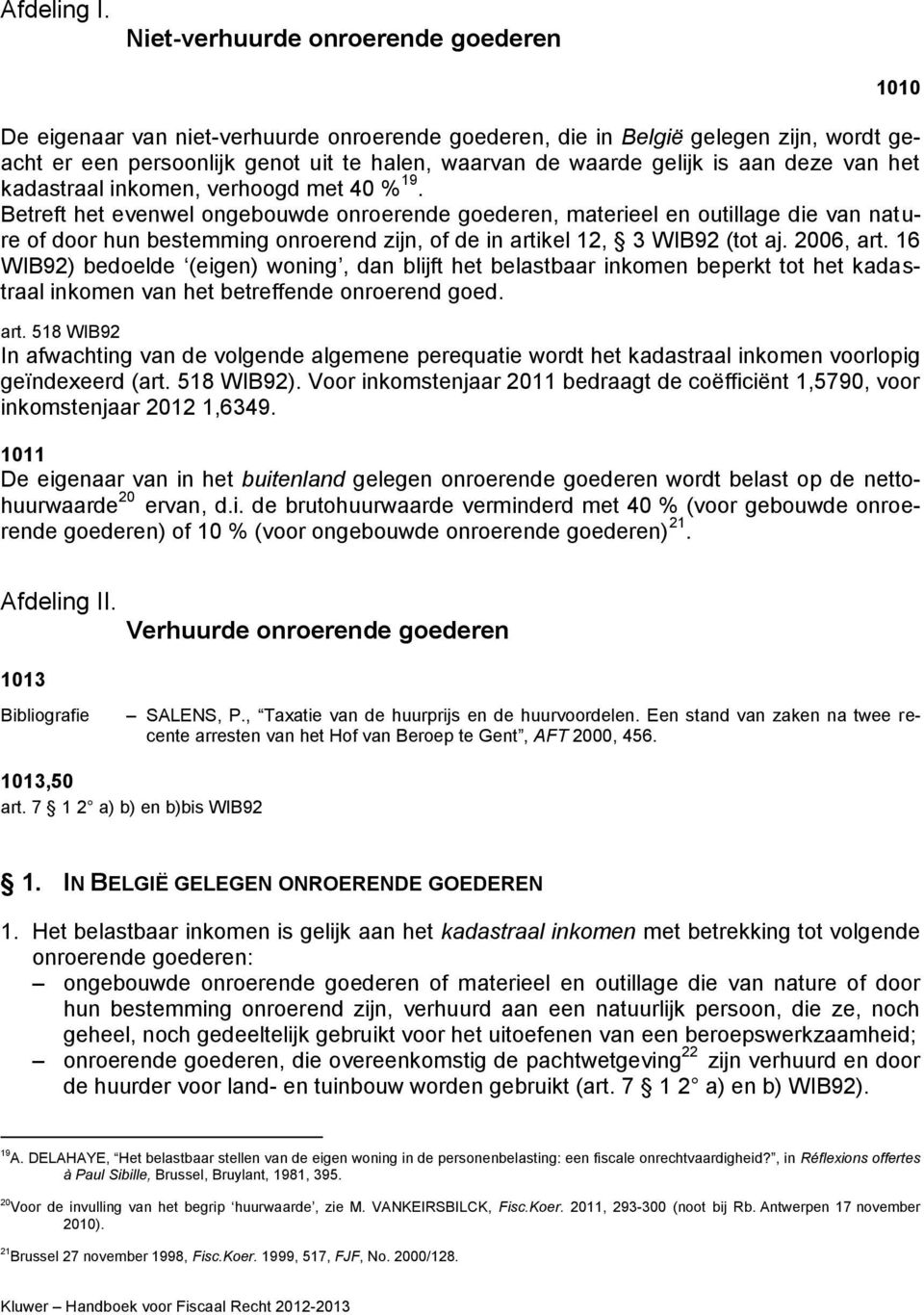 deze van het kadastraal inkomen, verhoogd met 40 % 19.