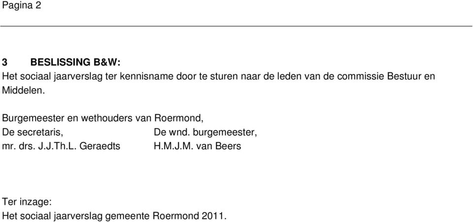 Burgemeester en wethouders van Roermond, De secretaris, De wnd.
