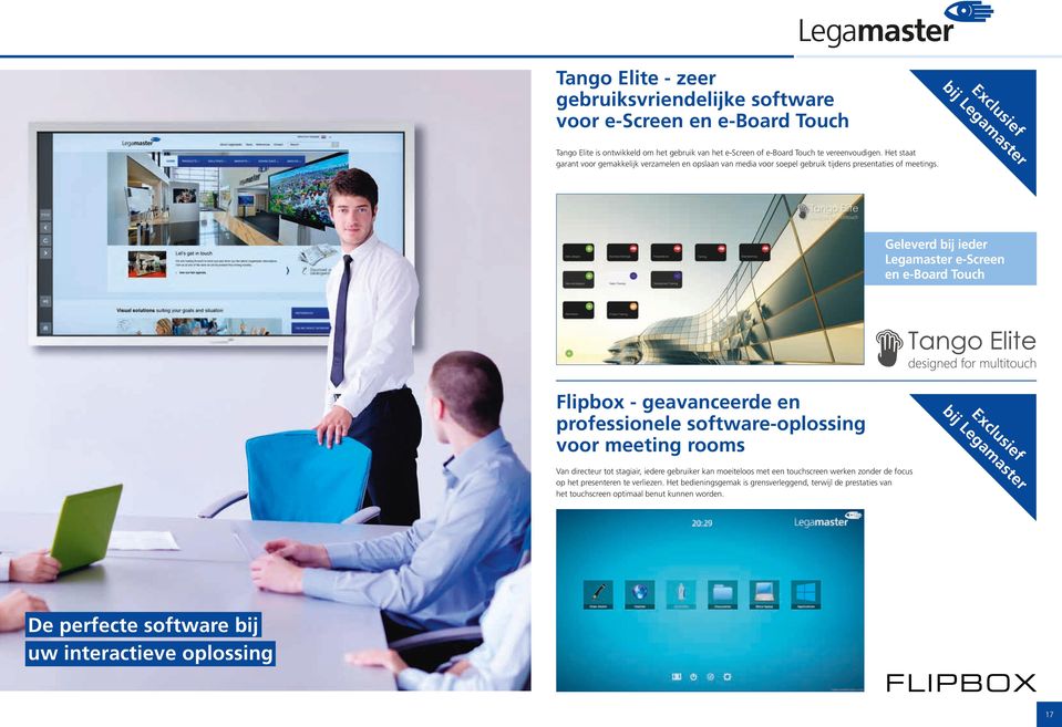 Geleverd bij ieder Legamaster e-scree e e-board Touch Flipbox - geavaceerde e professioele software-oplossig voor meetig rooms Exclusief bij Legamaster Va directeur tot stagiair,