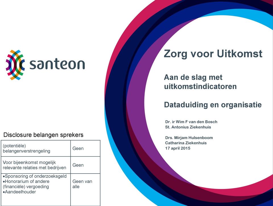 Mirjam Hulsenboom Catharina Ziekenhuis 17 april 2015 Voor bijeenkomst mogelijk relevante relaties met bedrijven