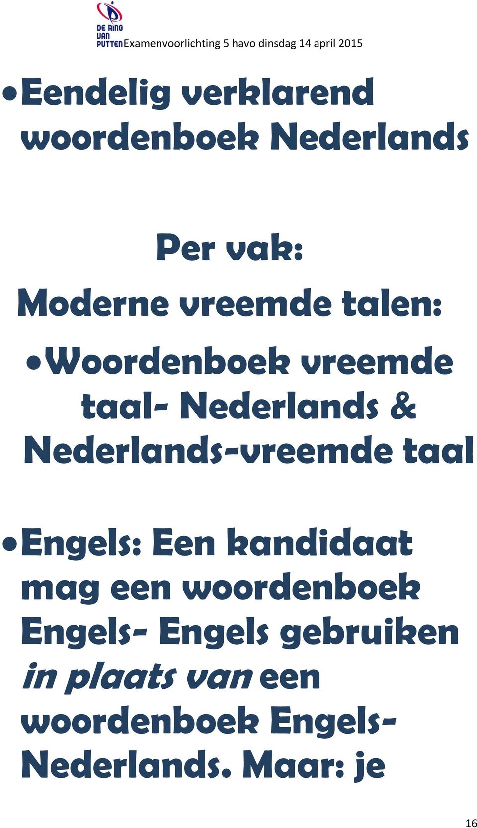 Nederlands-vreemde taal Engels: Een kandidaat mag een woordenboek