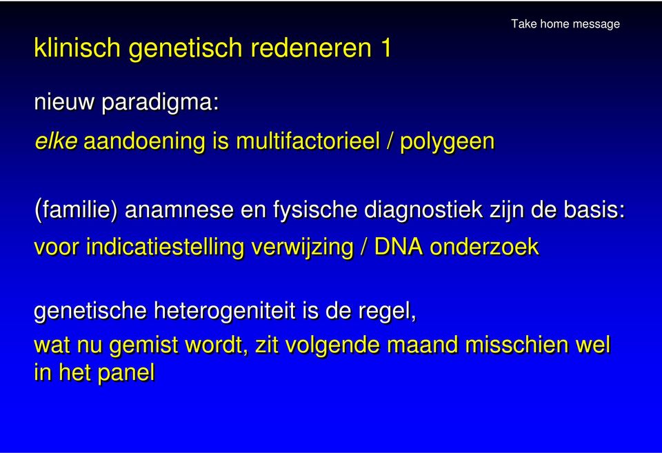 de basis: voor indicatiestelling verwijzing / DNA onderzoek genetische