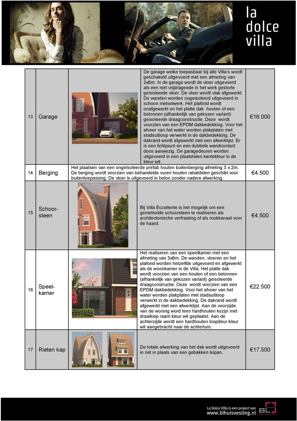 Het plafond wordt onafgewerkt en het platte dak houten of een betonnen (afhankelijk van gekozen variant) geisoleerde draagconstructie. Deze wordt voorzien van een EPDM dakbedekking.