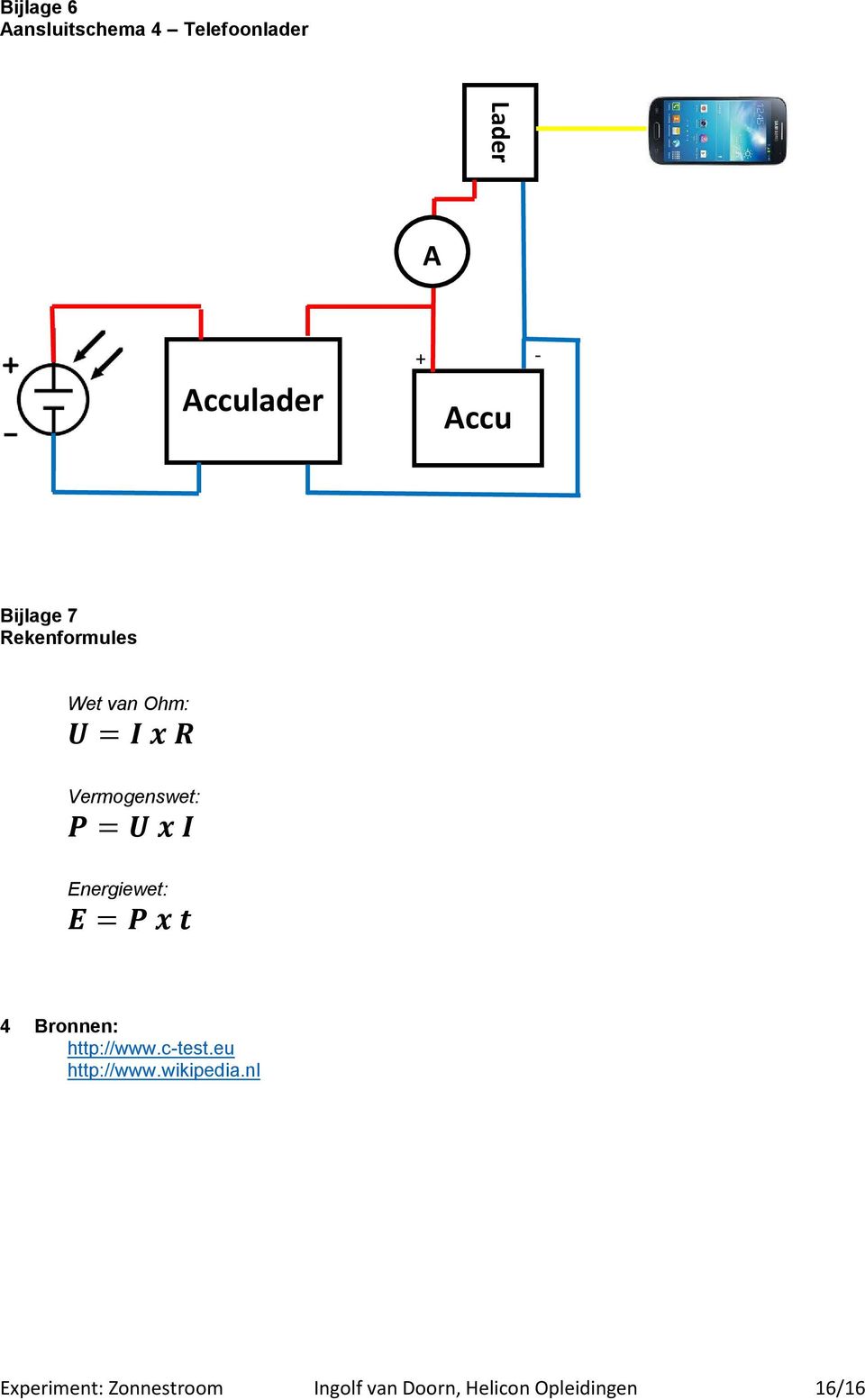 Energiewet: E = P x t 4 Bronnen: http://www.c-test.eu http://www.