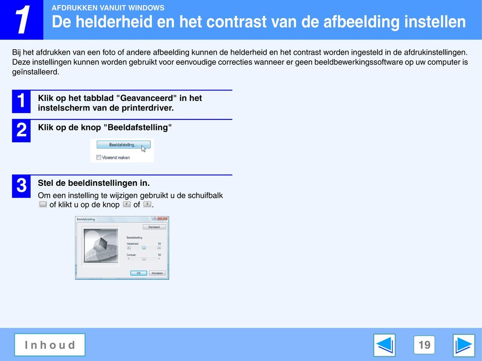 Deze instellingen kunnen worden gebruikt voor eenvoudige correcties wanneer er geen beeldbewerkingssoftware op uw computer is geïnstalleerd.