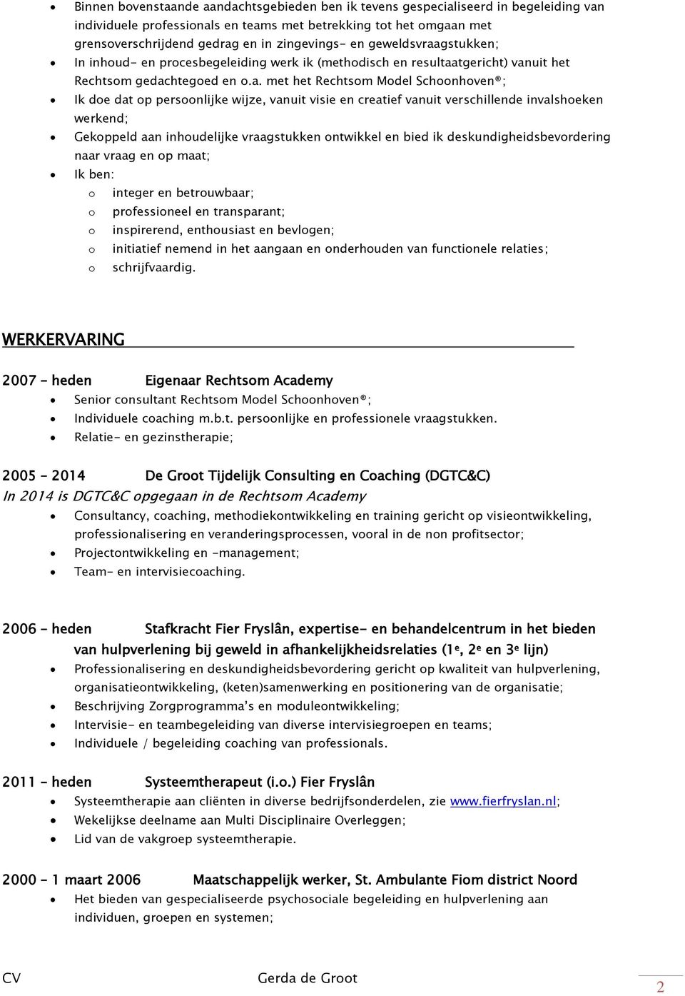 gstukken; In inhoud- en procesbegeleiding werk ik (methodisch en resultaa