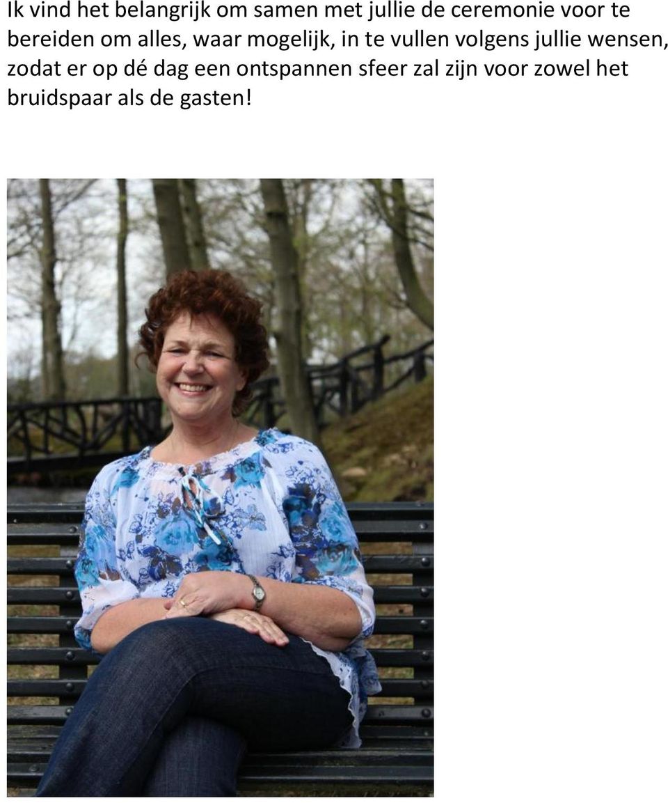 volgens jullie wensen, zodat er op dé dag een