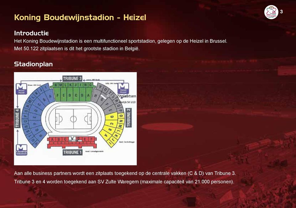 122 zitplaatsen is dit het grootste stadion in België.