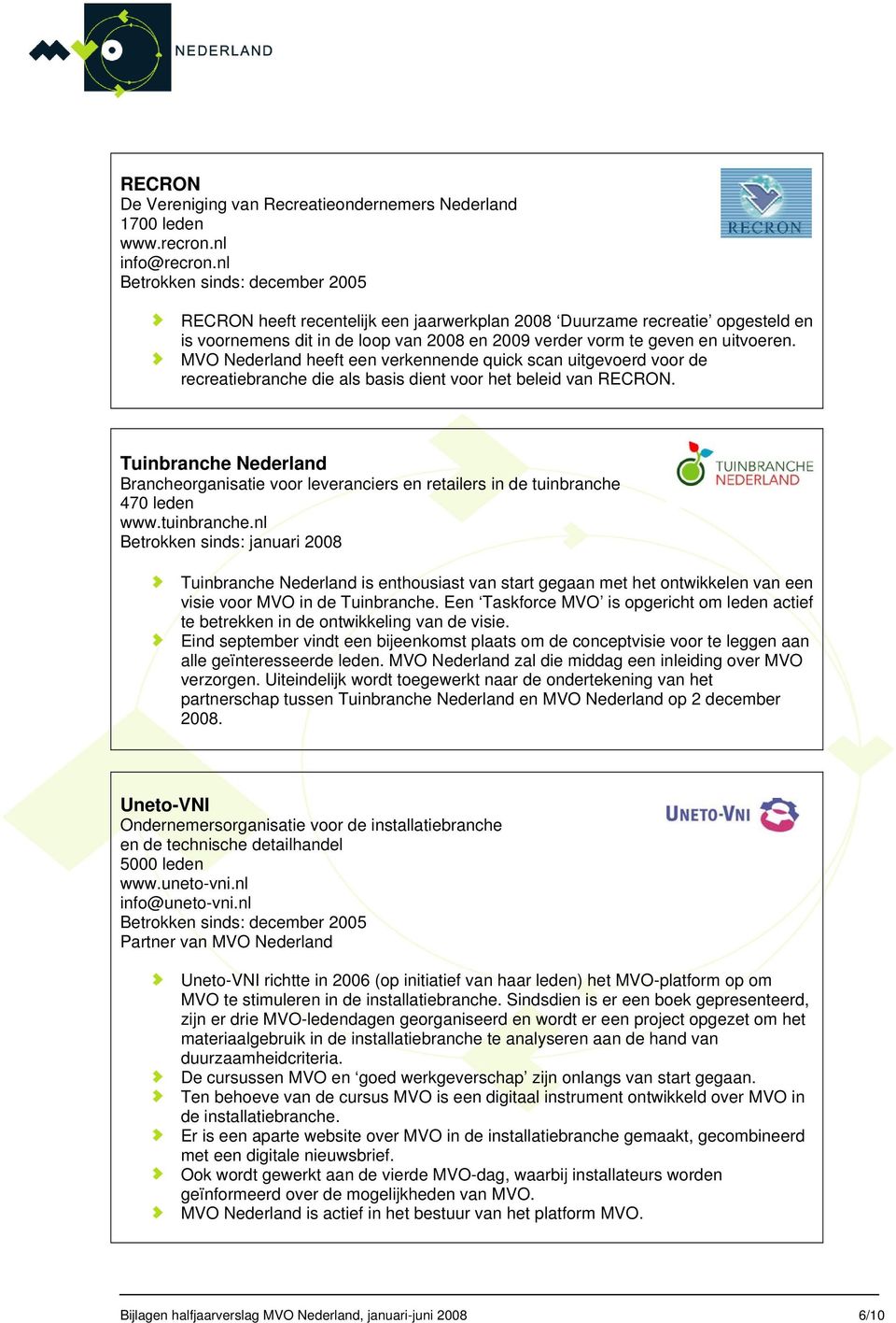 MVO Nederland heeft een verkennende quick scan uitgevoerd voor de recreatiebranche die als basis dient voor het beleid van RECRON.