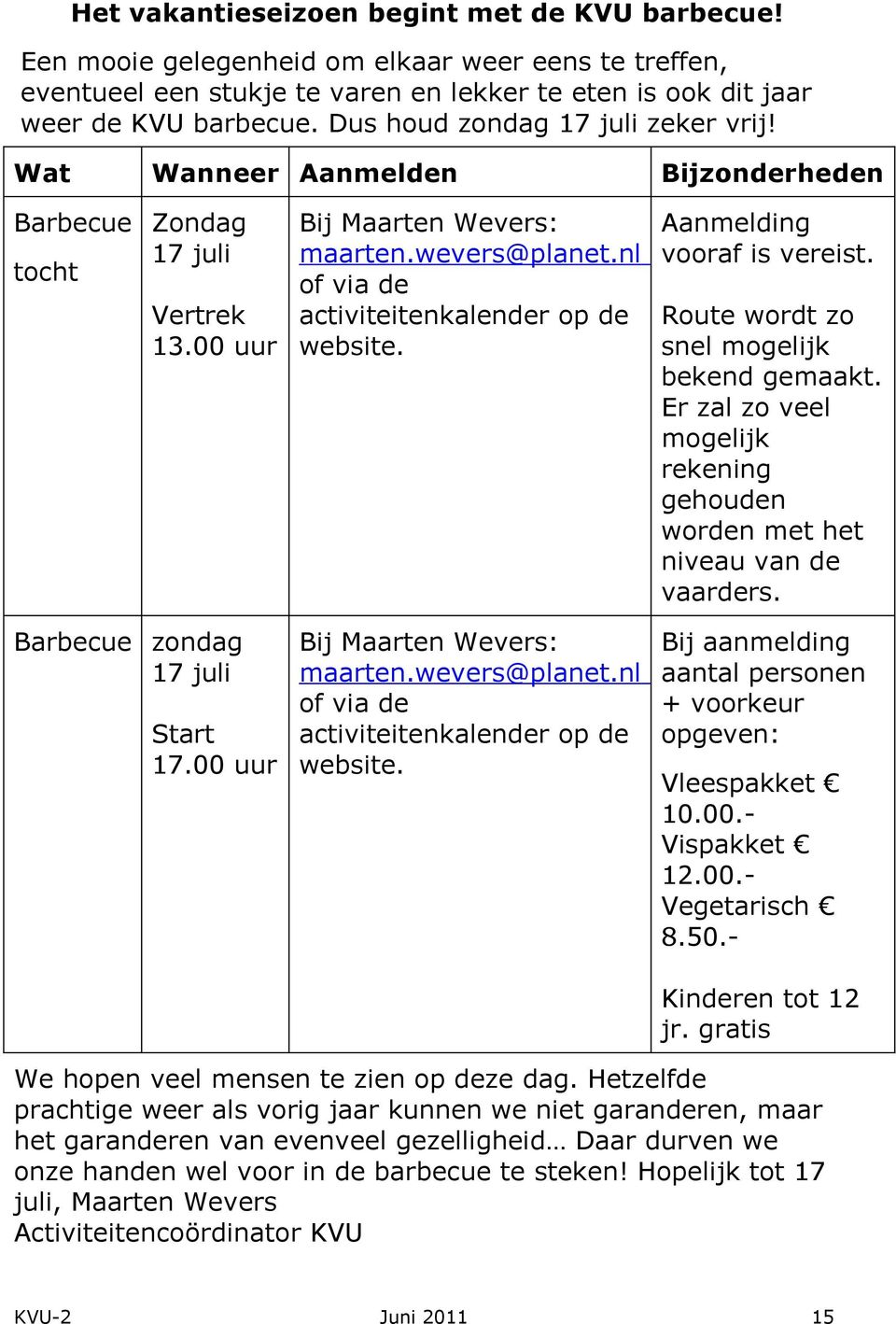 nl of via de activiteitenkalender op de website. Aanmelding vooraf is vereist. Route wordt zo snel mogelijk bekend gemaakt.