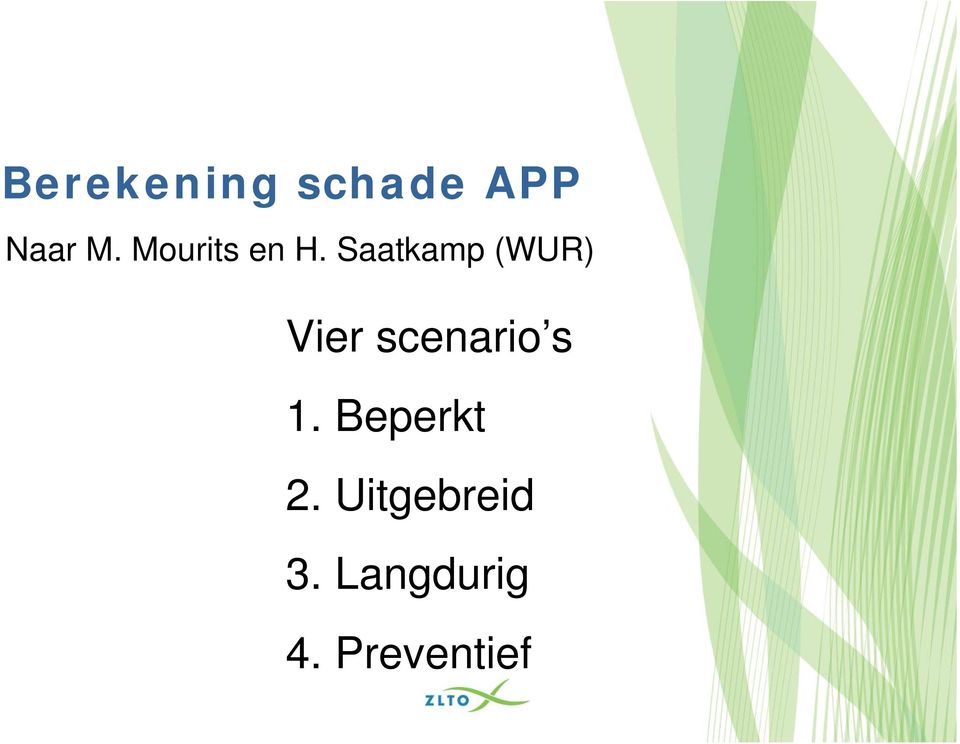 Saatkamp (WUR) Vier scenario s