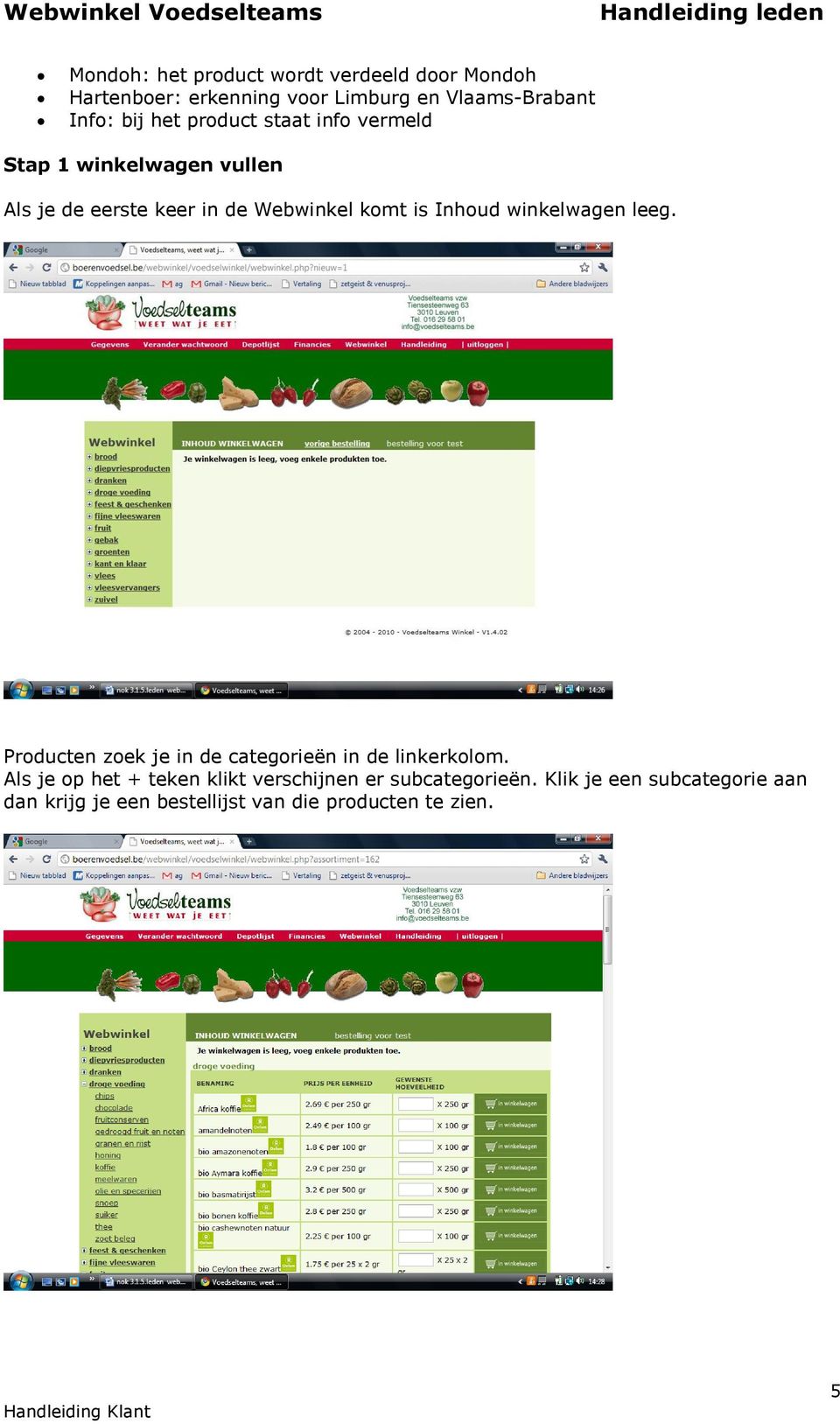 winkelwagen leeg. Producten zoek je in de categorieën in de linkerkolom.