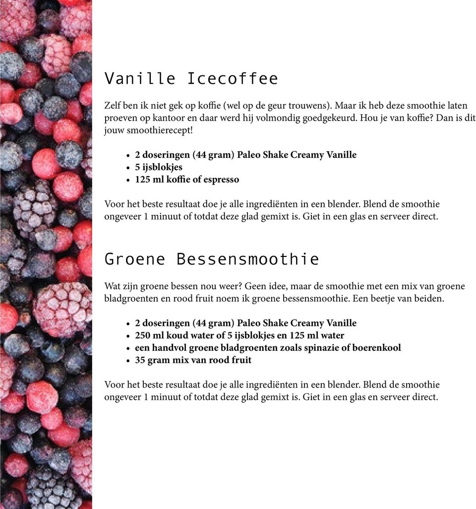 Blend de smoothie ongeveer 1 minuut of Groene Bessensmoothie Wat zijn groene bessen nou weer?