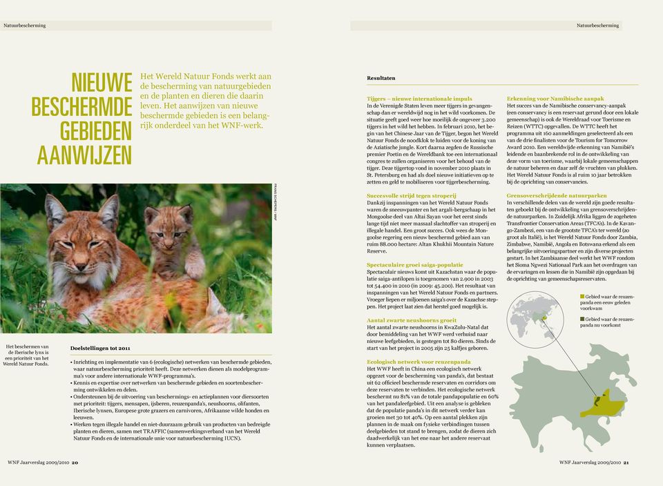 Frans Schepers / WNF Resultaten Tijgers nieuwe internationale impuls In de Verenigde Staten leven meer tijgers in gevangenschap dan er wereldwijd nog in het wild voorkomen.