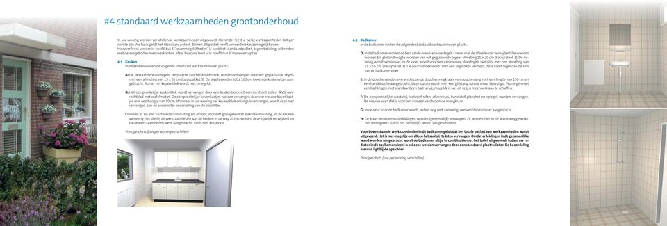 Meer hierover leest u in hoofdstuk 6 meerwerkopties. 4.