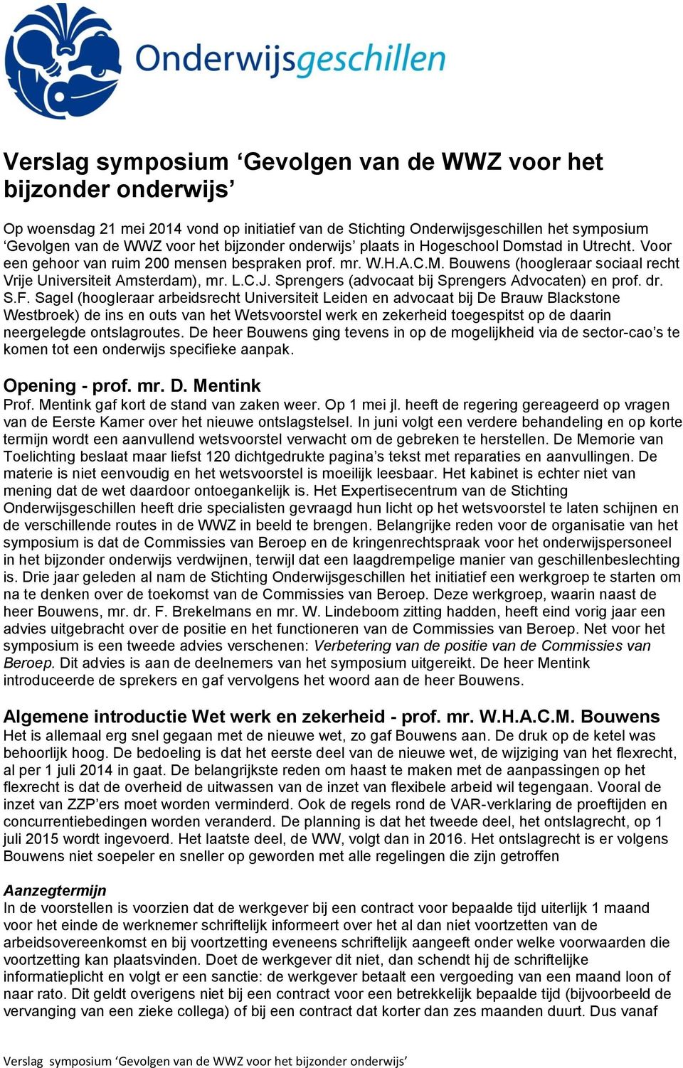 Sprengers (advocaat bij Sprengers Advocaten) en prof. dr. S.F.