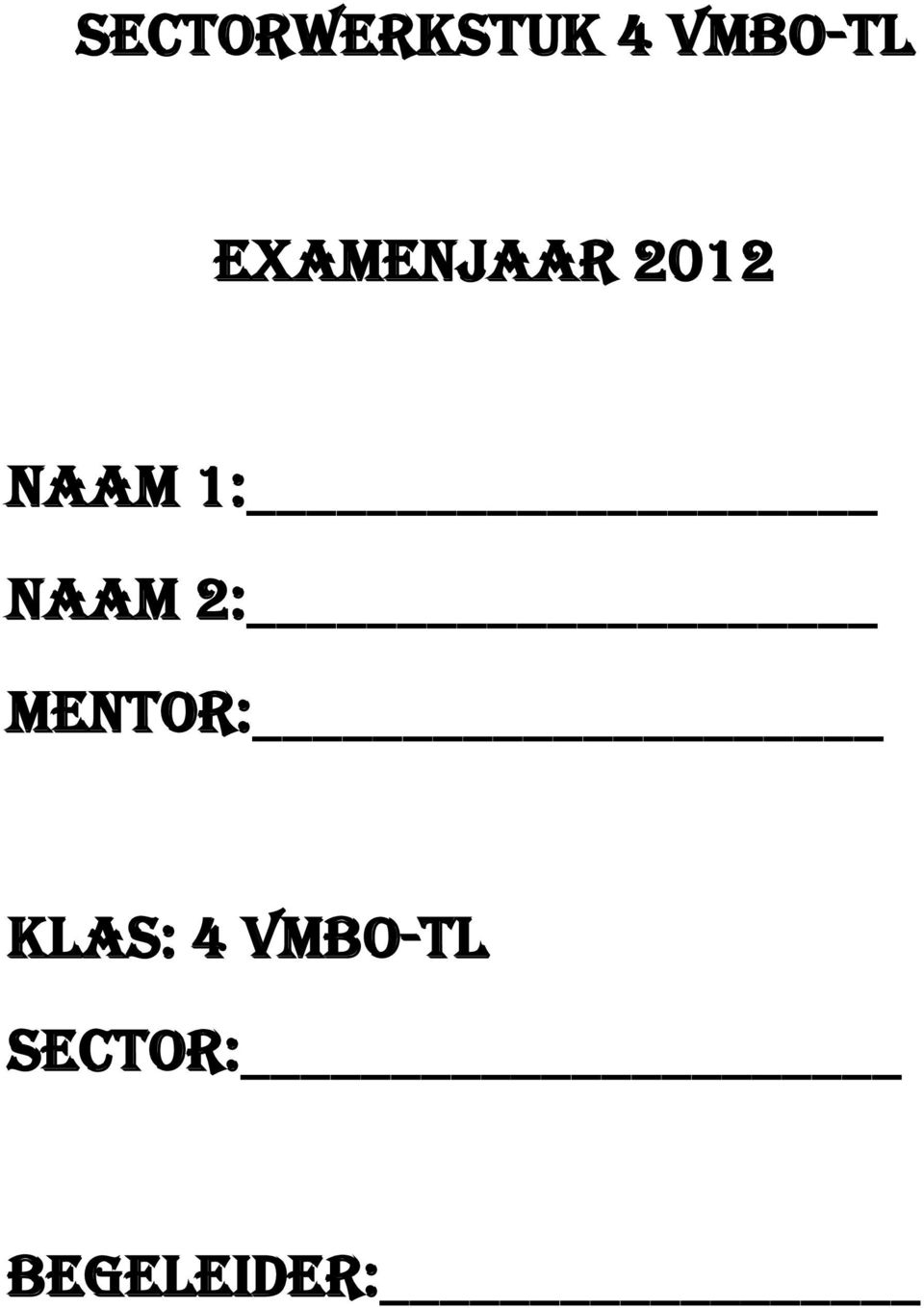 Naam 2: Mentor: Klas: 4