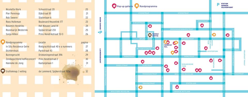 Dichtershuis Parkstraat 43 28 100 METER Burengerucht Driekoningenstraat 39A 29 Zondagochtend koffieconcert Prins Hendrikstraat 2 30 Hanneke de Jong Kastanjelaan 1 31 Grafiekmap / veiling de Lommerd,