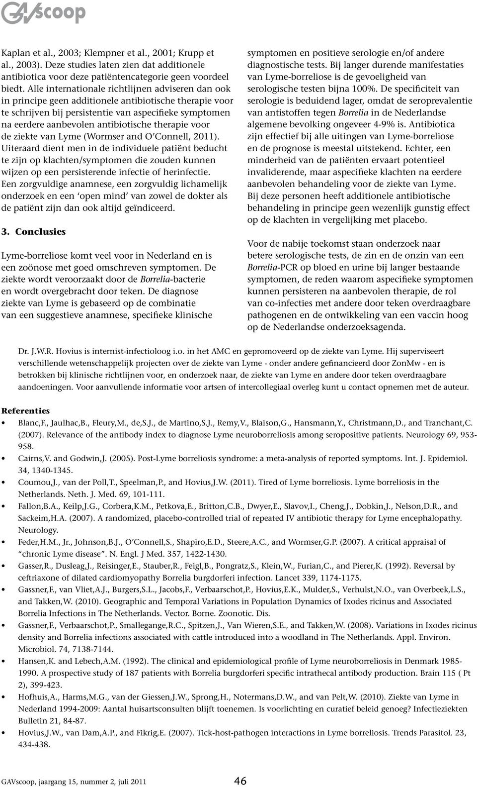 therapie voor de ziekte van Lyme (Wormser and O Connell, 2011).