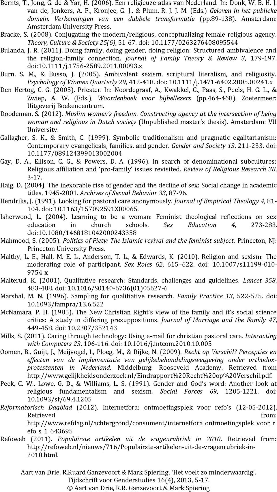 Theory, Culture & Society 25(6), 51-67. doi: 10.1177/0263276408095544 Bulanda, J. R. (2011). Doing family, doing gender, doing religion: Structured ambivalence and the religion-family connection.