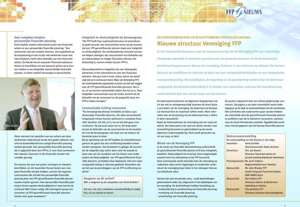 De fiscale kennis waarover financieel adviseurs dienen te beschikken om een passend advies op te kunnen stellen in een dergelijke overzichtelijke financiële situatie, is echter relatief eenvoudig en