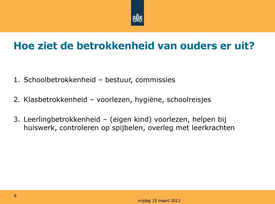 Klasbetrokkenheid voorlezen, hygiëne, schoolreisjes 3.