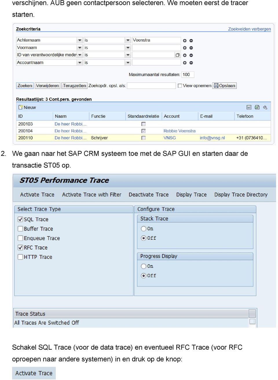 We gaan naar het SAP CRM systeem toe met de SAP GUI en starten daar de
