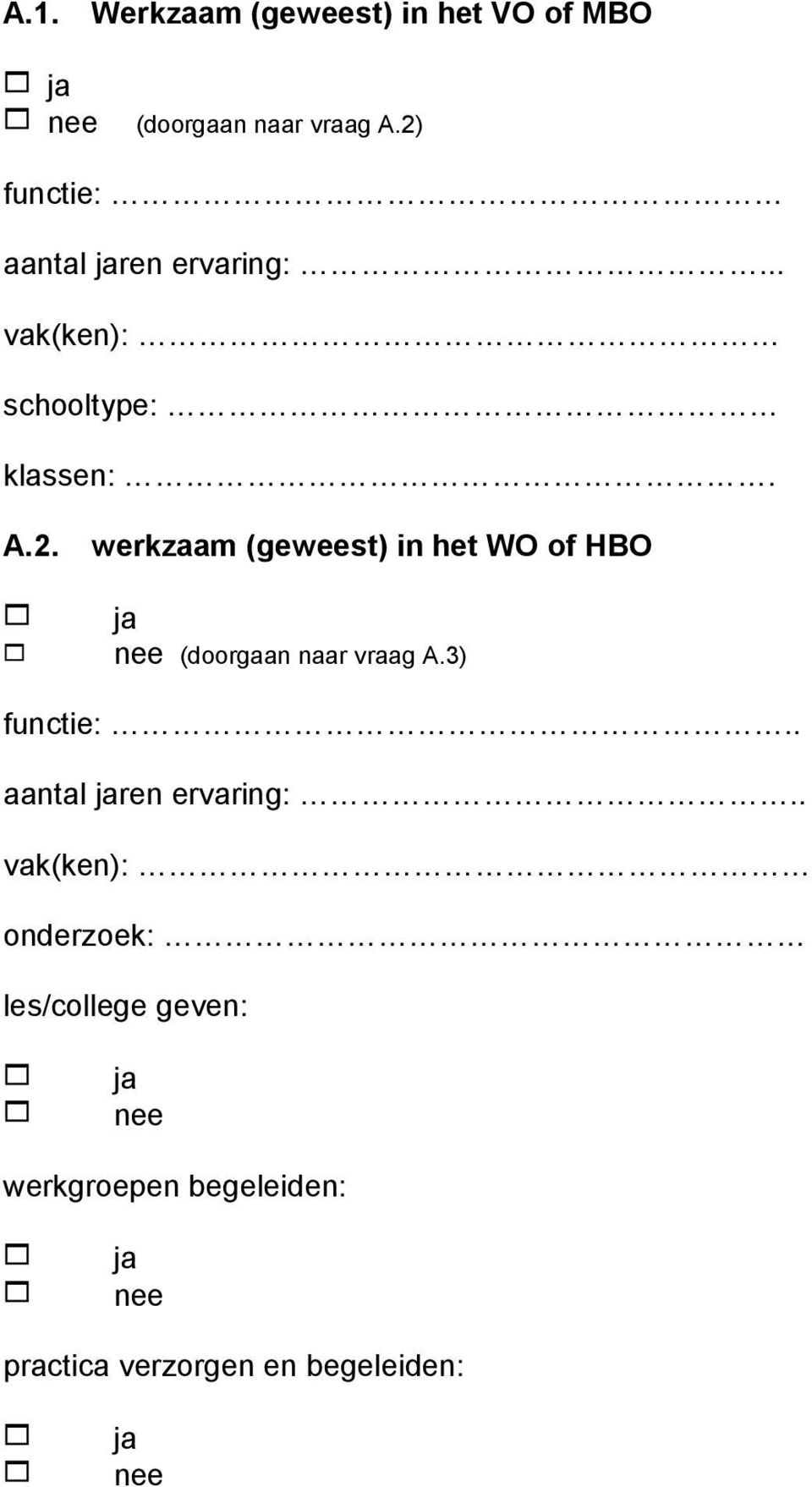 3) functie:.. aantal jaren ervaring:.