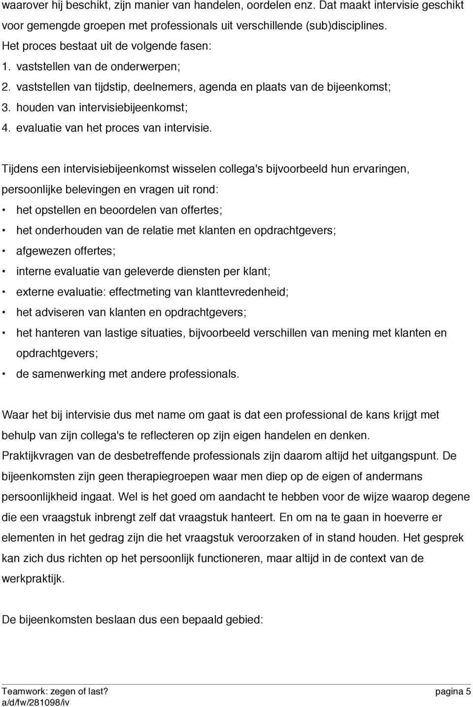 evaluatie van het proces van intervisie.