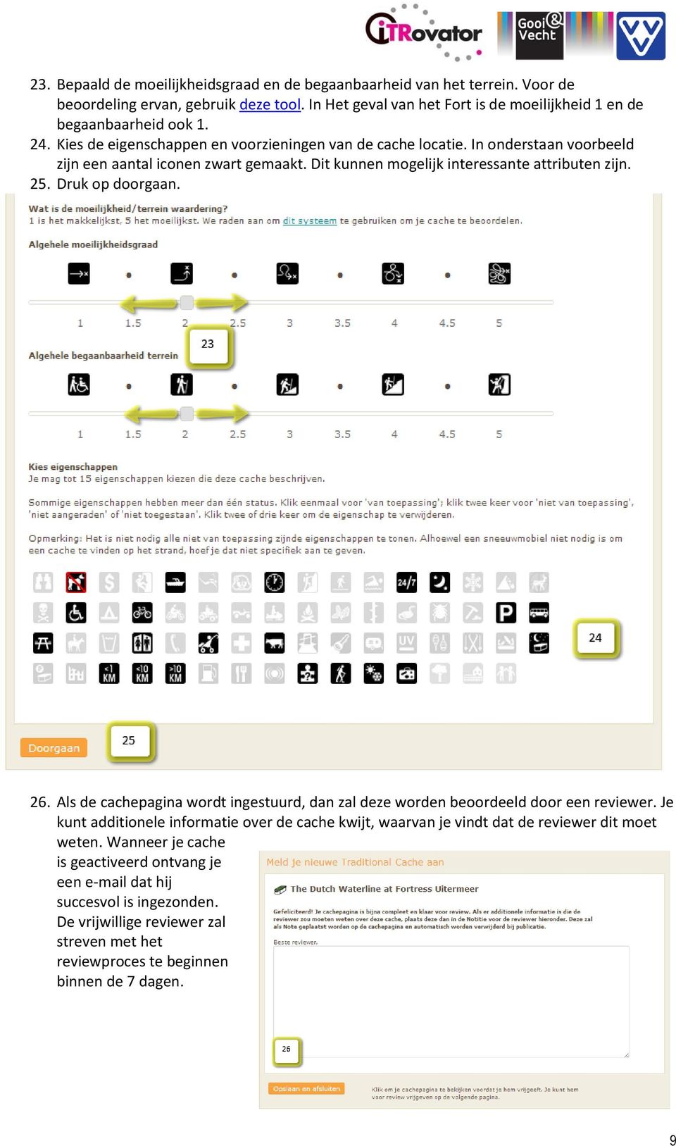 In onderstaan voorbeeld zijn een aantal iconen zwart gemaakt. Dit kunnen mogelijk interessante attributen zijn. 25. Druk op doorgaan. 26.