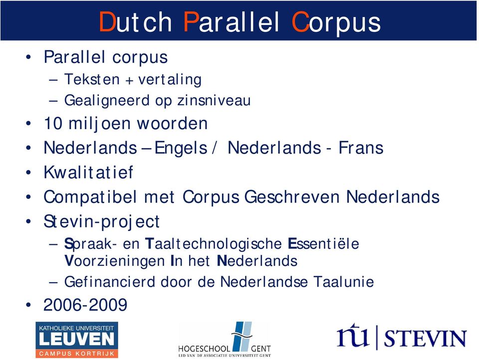 Corpus Geschreven Nederlands Stevin-project Spraak- en Taaltechnologische Essentiële