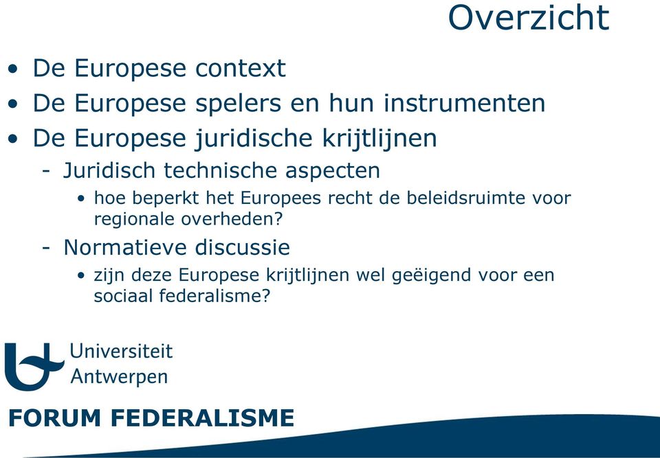 het Europees recht de beleidsruimte voor regionale overheden?