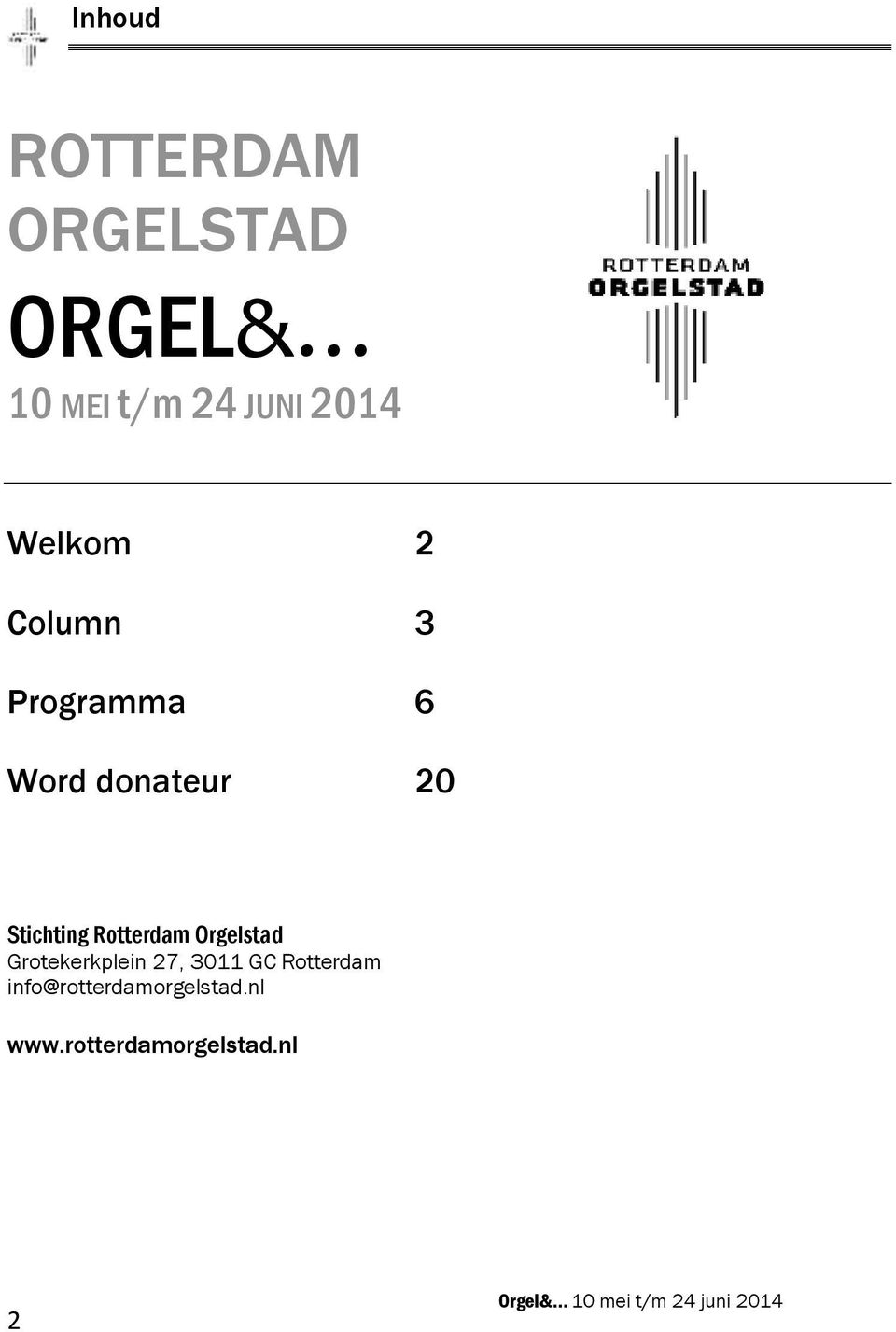 Stichting Rotterdam Orgelstad Grotekerkplein 27, 3011 GC